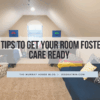 Tips for getting your room foster care ready
